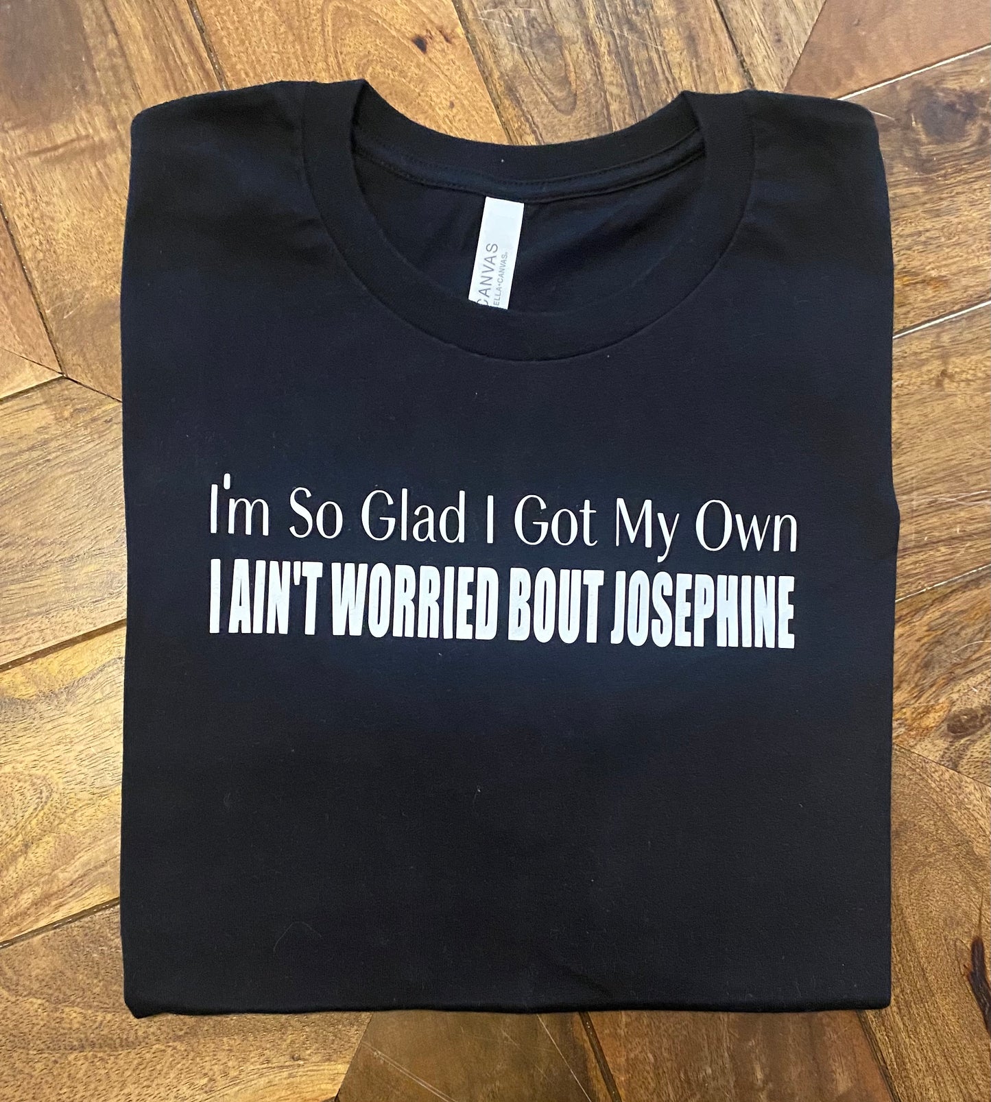 I Got My Own T-Shirt