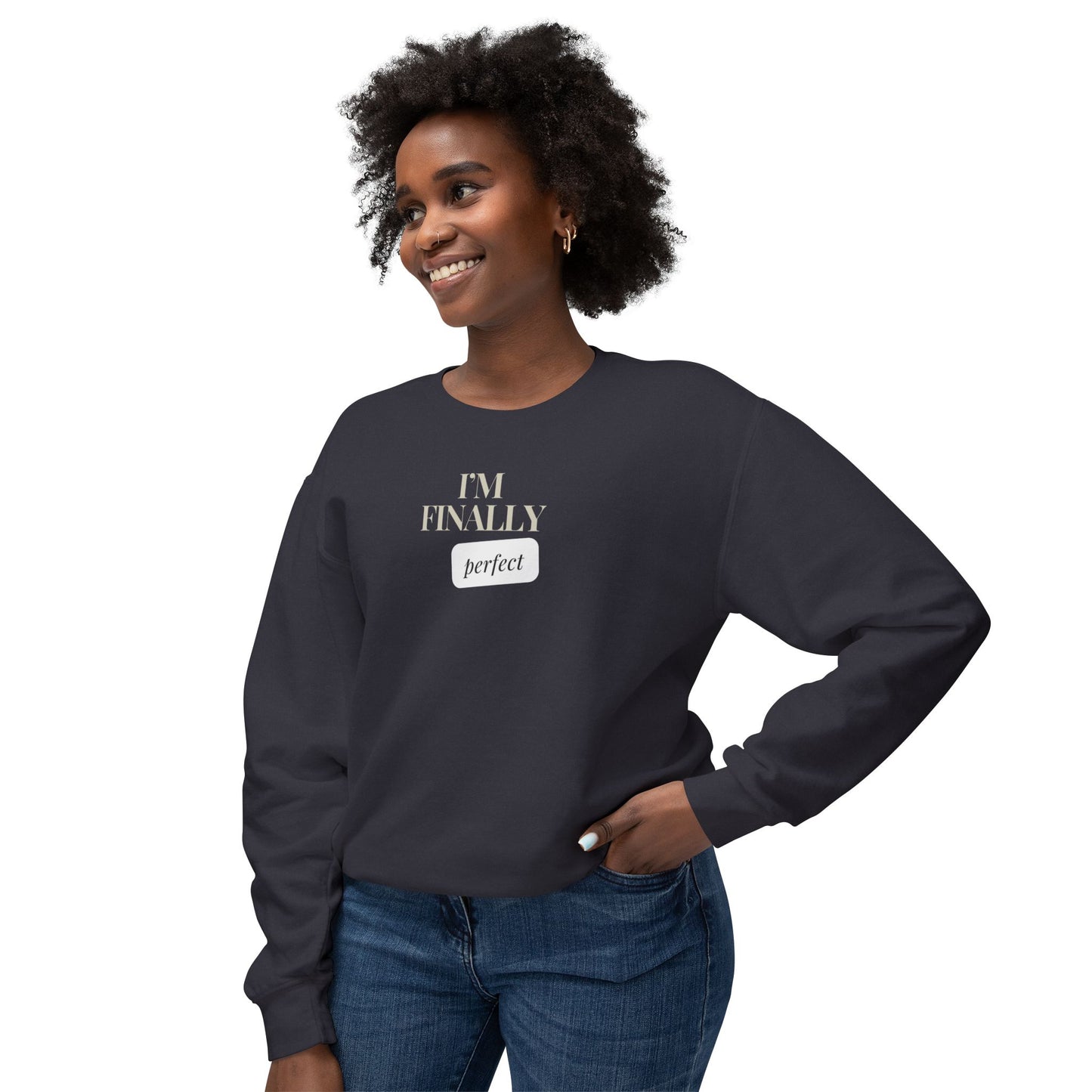 Finally Perfect Unisex Lightweight Crewneck Sweatshirt