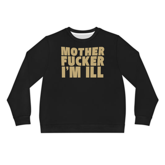 Black — "Motherfucker I’m Ill" Bold Retro Statement Crewneck