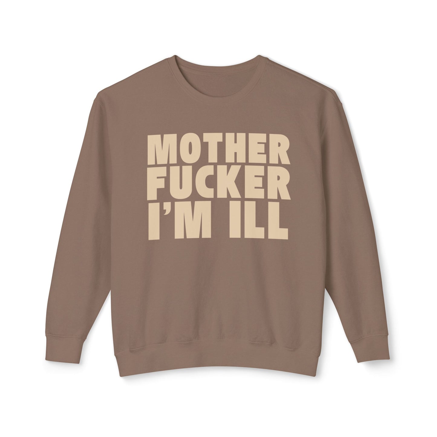 "Mother Fucker I'm Ill" Bold Text Crewneck