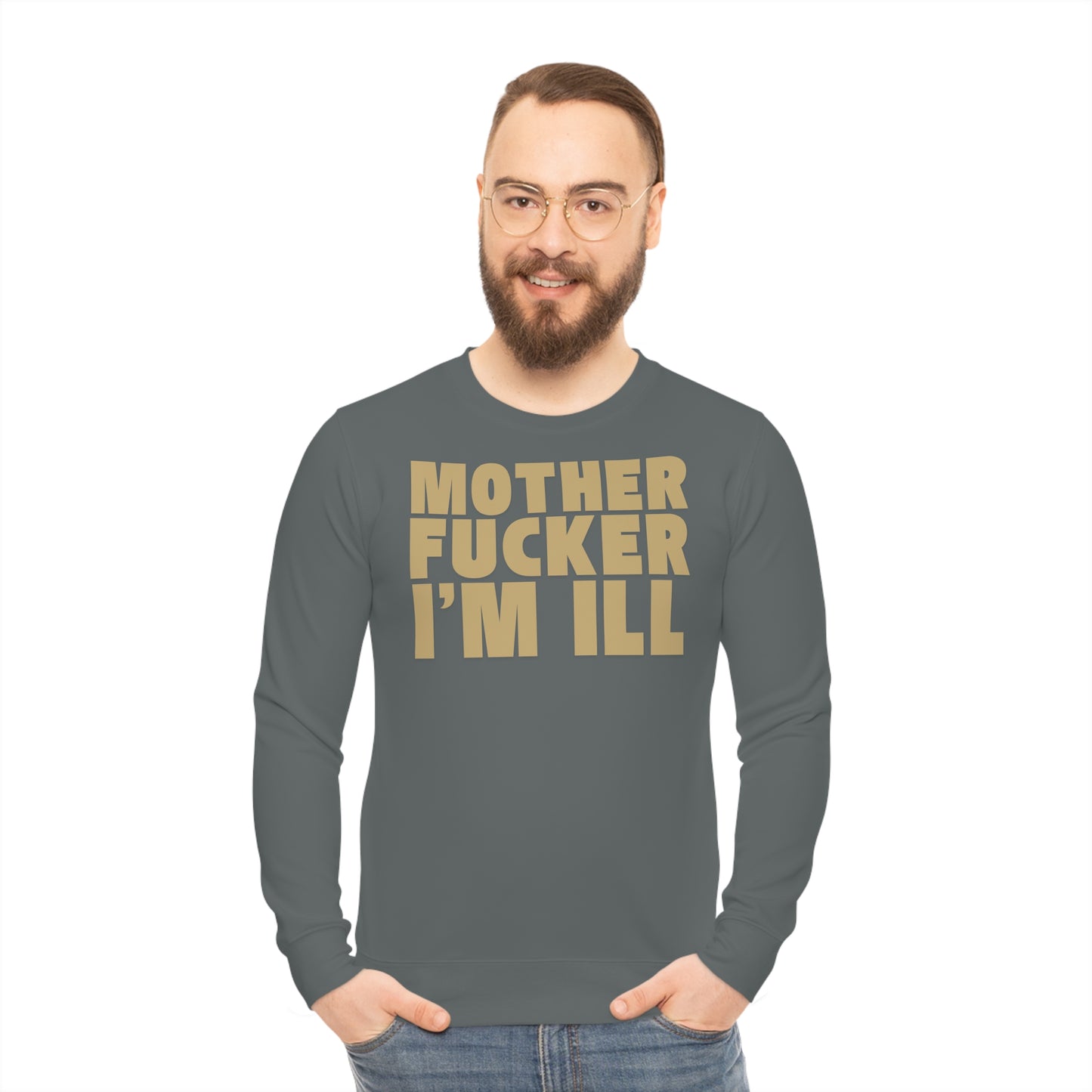 Gray "Motherfucker I’m Ill" Bold Retro Statement Crewneck