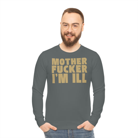 Gray "Motherfucker I’m Ill" Bold Retro Statement Crewneck