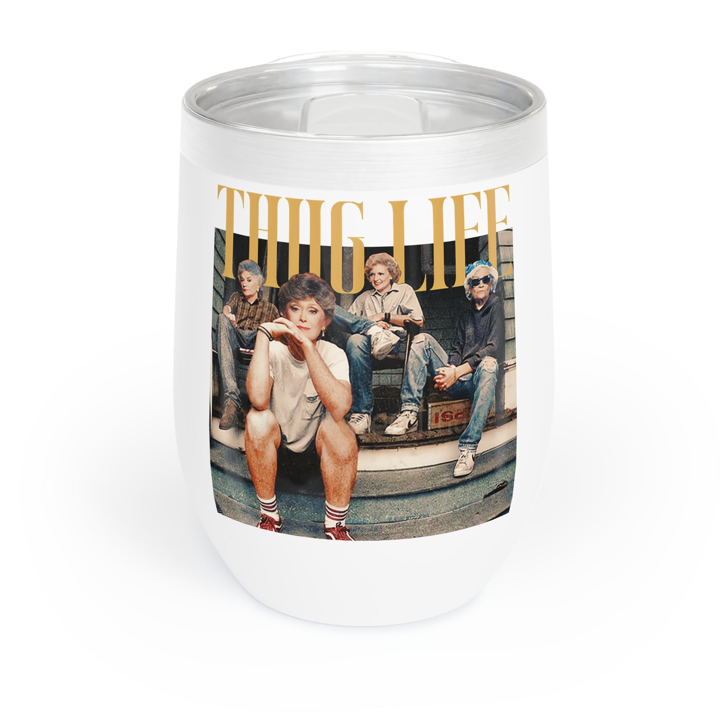 Golden Girls Thug Life Tumbler